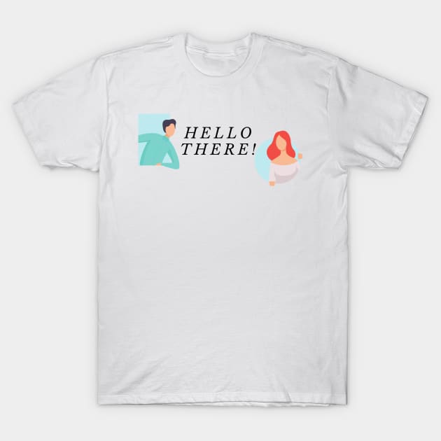 Hello There T-Shirt by After Daylight Project